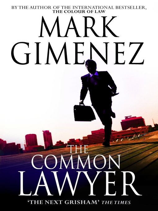 Title details for The Common Lawyer by Mark Gimenez - Available